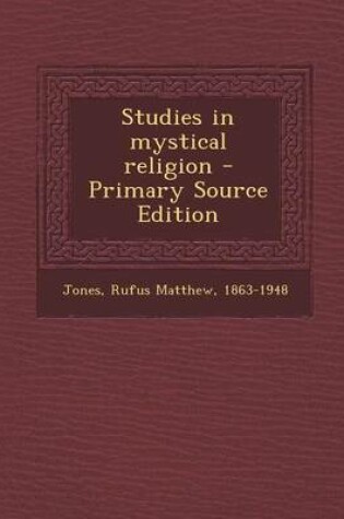 Cover of Studies in Mystical Religion - Primary Source Edition