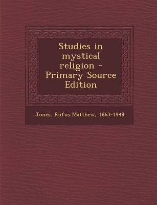 Book cover for Studies in Mystical Religion - Primary Source Edition