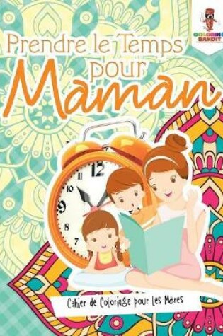 Cover of Prendre le Temps pour Maman