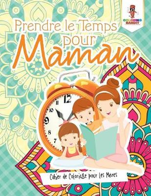 Book cover for Prendre le Temps pour Maman