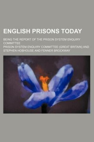 Cover of English Prisons Today; Being the Report of the Prison System Enquiry Committee