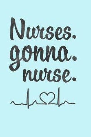 Cover of Nurses Gonna Nurse