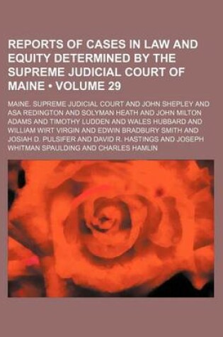 Cover of Reports of Cases in Law and Equity Determined by the Supreme Judicial Court of Maine (Volume 29)