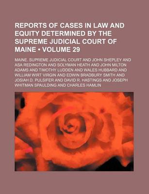 Book cover for Reports of Cases in Law and Equity Determined by the Supreme Judicial Court of Maine (Volume 29)