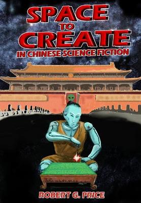 Cover of Space To Create in Chinese Science Fiction