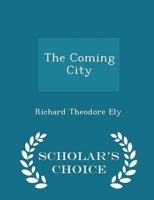 Book cover for The Coming City - Scholar's Choice Edition