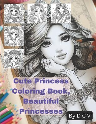 Book cover for Cute Princess Coloring Book, Beautiful Princesses