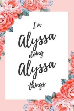 Cover of I'm Alyssa Doing Alyssa Things