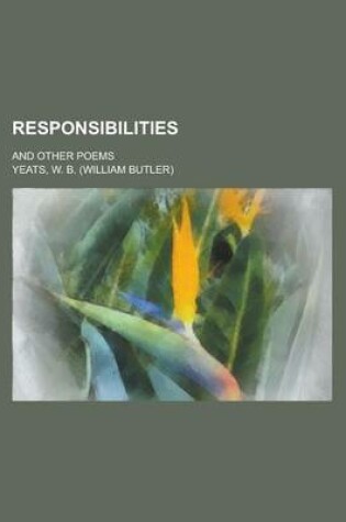 Cover of Responsibilities; And Other Poems
