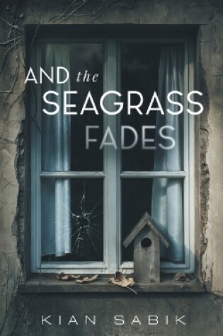 Cover of And the Seagrass Fades