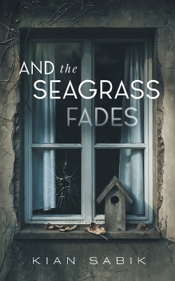 Cover of And the Seagrass Fades