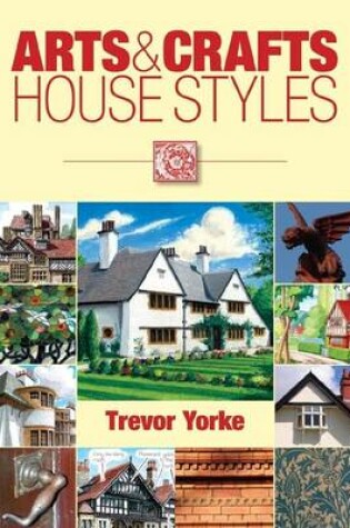 Cover of Arts  & Crafts House Styles