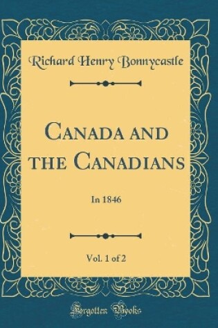 Cover of Canada and the Canadians, Vol. 1 of 2