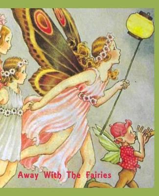 Book cover for Away With The Fairies