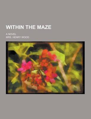 Book cover for Within the Maze; A Novel