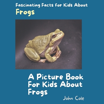Book cover for A Picture Book for Kids About Frogs