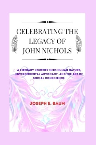 Cover of Celebrating the Legacy of John Nichols