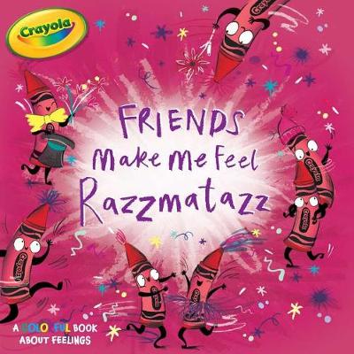 Book cover for Friends Make Me Feel Razzmatazz