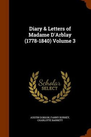 Cover of Diary & Letters of Madame D'Arblay (1778-1840) Volume 3