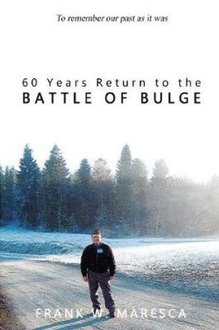 Cover of 60 Years Return to the Battle of Bulge