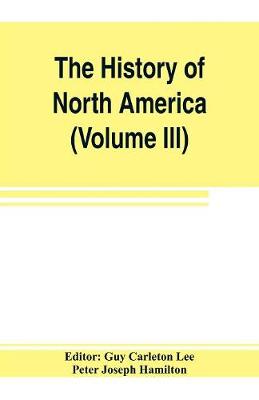 Book cover for The History of North America (Volume III) The Colonization of the South