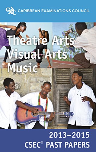 Book cover for CSEC® Past Papers 2013-2015 Theatre Arts, Visual Arts and Music