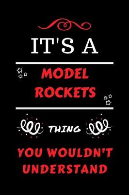 Book cover for It's A Model Rockets Thing You Wouldn't Understand