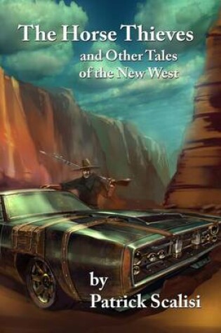 Cover of The Horse Thieves, and Other Tales of the New West