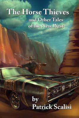 Cover of The Horse Thieves, and Other Tales of the New West
