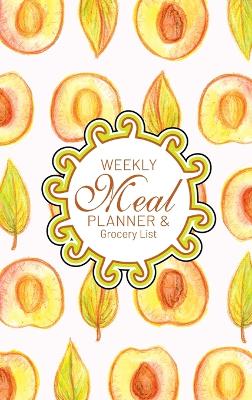 Book cover for Weekly Meal Planner And Grocery List