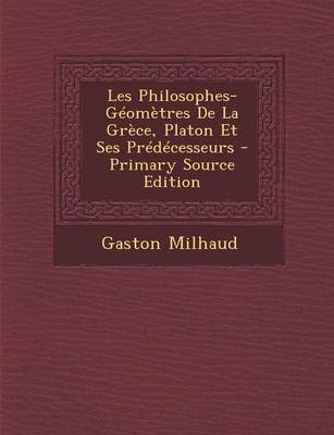 Book cover for Les Philosophes-Geometres de La Grece, Platon Et Ses Predecesseurs