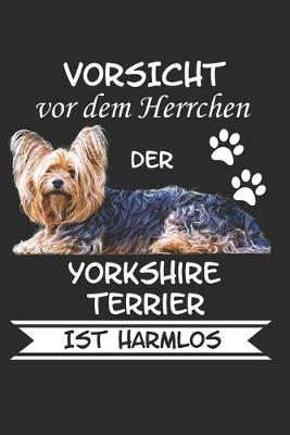 Book cover for Vorsicht vor dem Herrchen der Yorkshire Terrier ist Harmlos