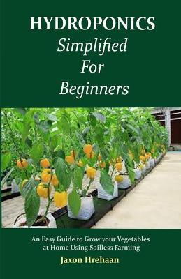 Cover of Hydroponics Simplified For Beginners