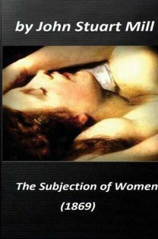 Cover of The Subjection of Women (1869) by John Stuart Mill (World's Classics)