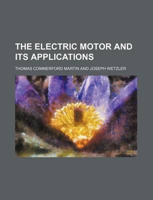 Book cover for The Electric Motor and Its Applications