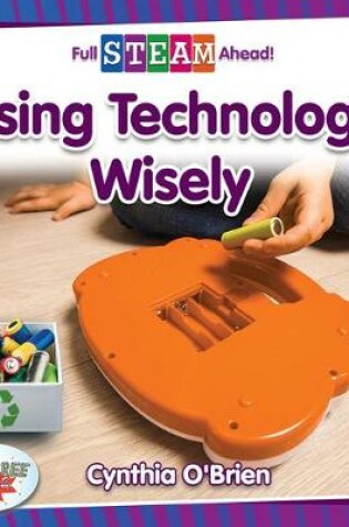 Cover of Using Technology Wisely