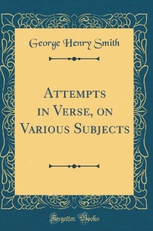 Cover of Attempts in Verse, on Various Subjects (Classic Reprint)