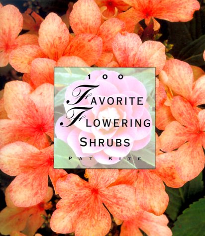 Book cover for 100 Favorite Flowering Shrubs