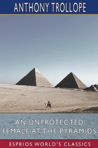 Cover of An Unprotected Female at the Pyramids (Esprios Classics)
