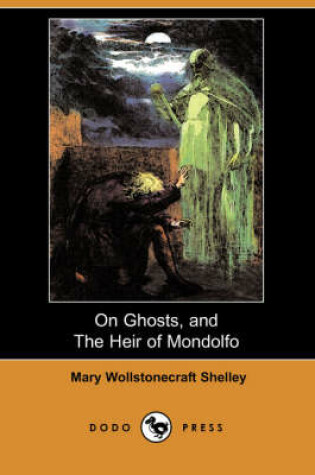 Cover of On Ghosts, and the Heir of Mondolfo (Dodo Press)