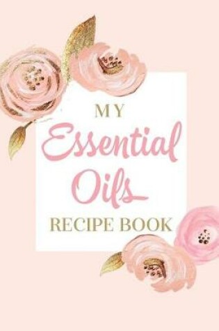 Cover of My Essential Oils Recipe Book