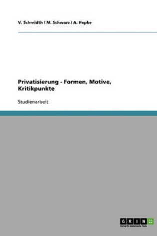 Cover of Privatisierung. Formen, Motive, Kritikpunkte