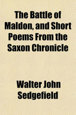 Cover of The Battle of Maldon, and Short Poems from the Saxon Chronicle