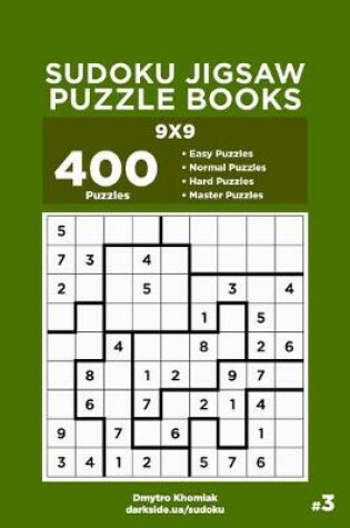 Cover of Sudoku Jigsaw Puzzle Books - 400 Easy to Master Puzzles 9x9 (Volume 3)