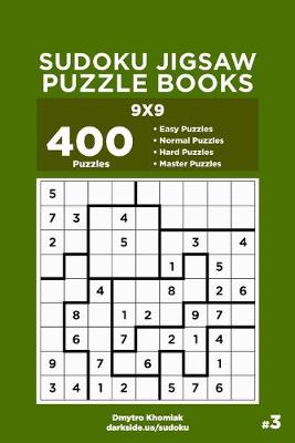 Cover of Sudoku Jigsaw Puzzle Books - 400 Easy to Master Puzzles 9x9 (Volume 3)