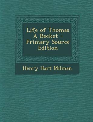 Book cover for Life of Thomas a Becket - Primary Source Edition