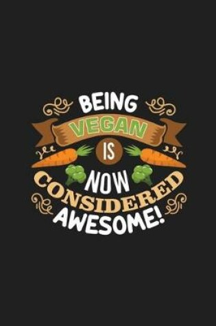 Cover of Being Vegan Is Now Considered Awesome!