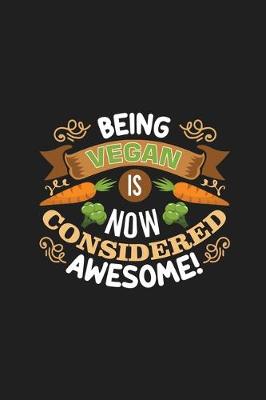 Book cover for Being Vegan Is Now Considered Awesome!