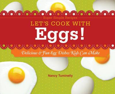 Cover of Let's Cook with Eggs!: : Delicious & Fun Egg Dishes Kids Can Make