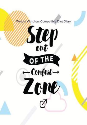 Book cover for Weight Watchers Compatible Diet Diary - Step out of the Comfort Zone